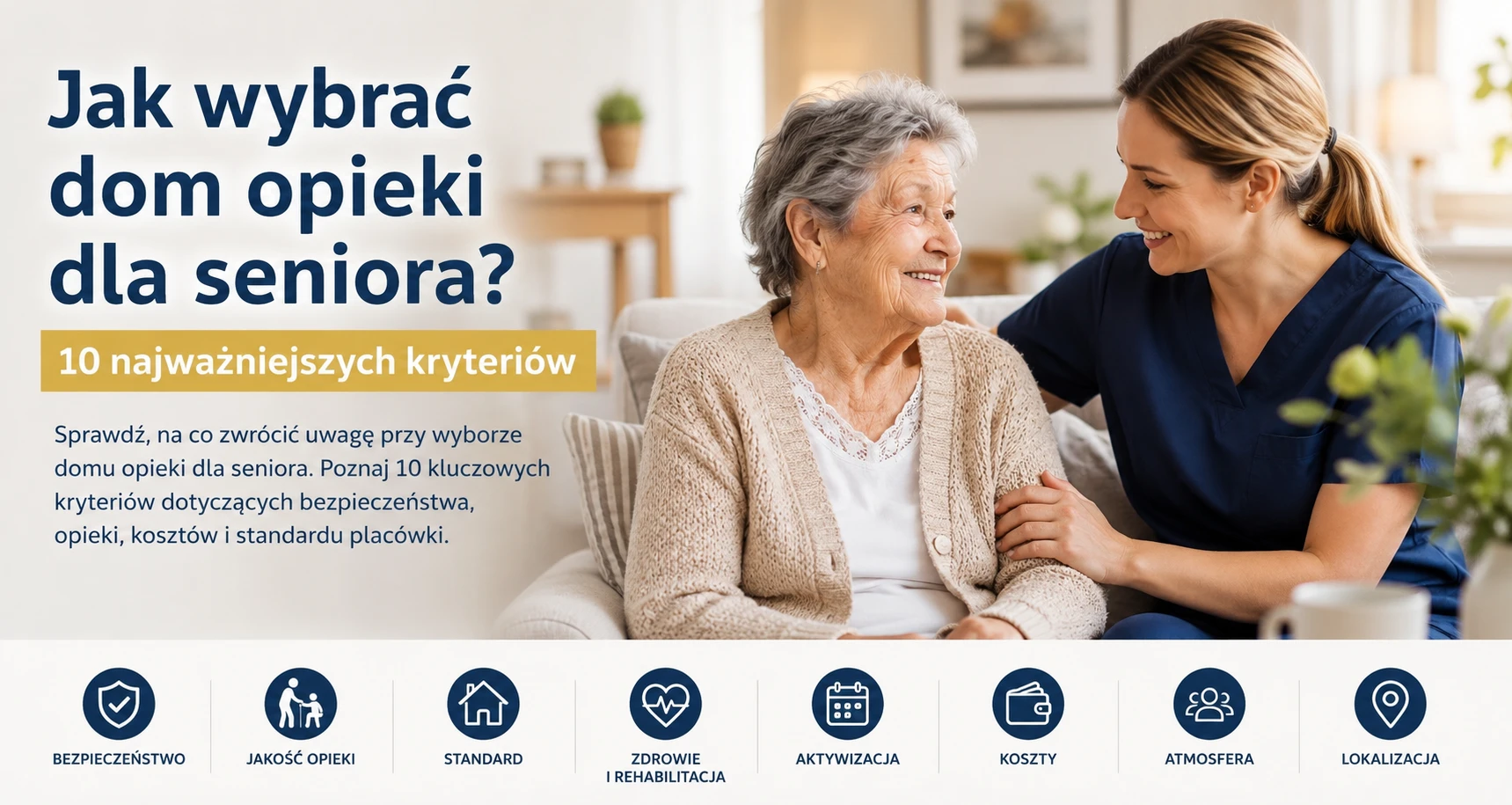 Jak wybrać dom opieki dla seniora? 10 najważniejszych kryteriów